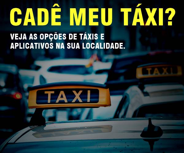 Cad meu Txi? Veja as opes de txi e aplicativos de transporte na sua localidade